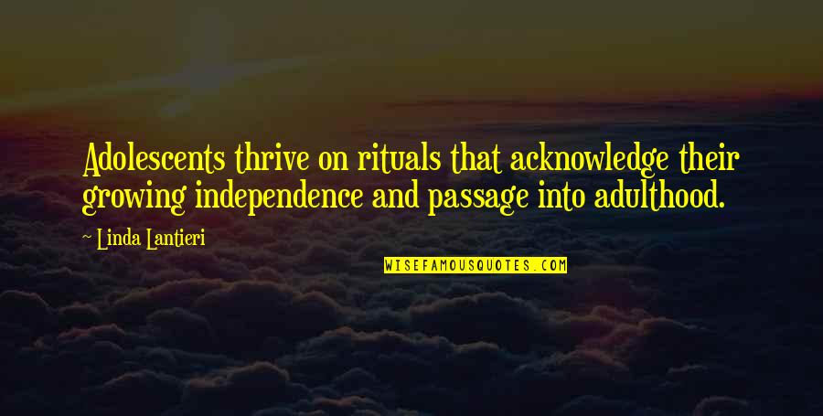 Friends Soulmates Quotes By Linda Lantieri: Adolescents thrive on rituals that acknowledge their growing