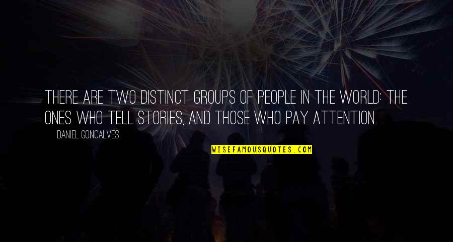 Friends Stabbing You In The Back Quotes By Daniel Goncalves: There are two distinct groups of people in