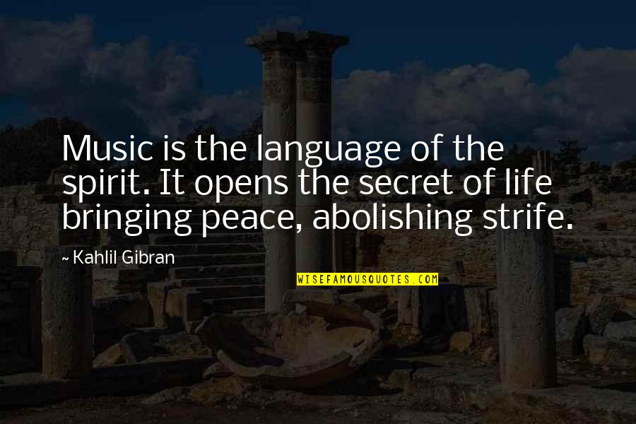 Friends Supporting You Quotes By Kahlil Gibran: Music is the language of the spirit. It