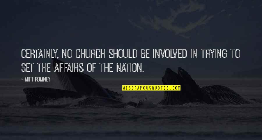 Friends T Shirts Quotes By Mitt Romney: Certainly, no church should be involved in trying