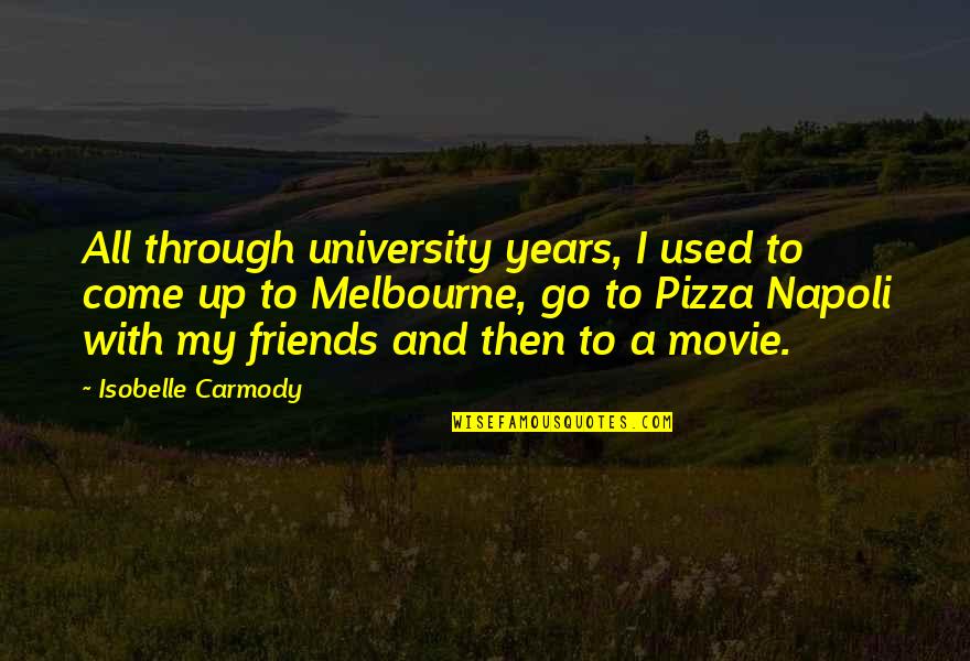 Friends That Come And Go Quotes By Isobelle Carmody: All through university years, I used to come