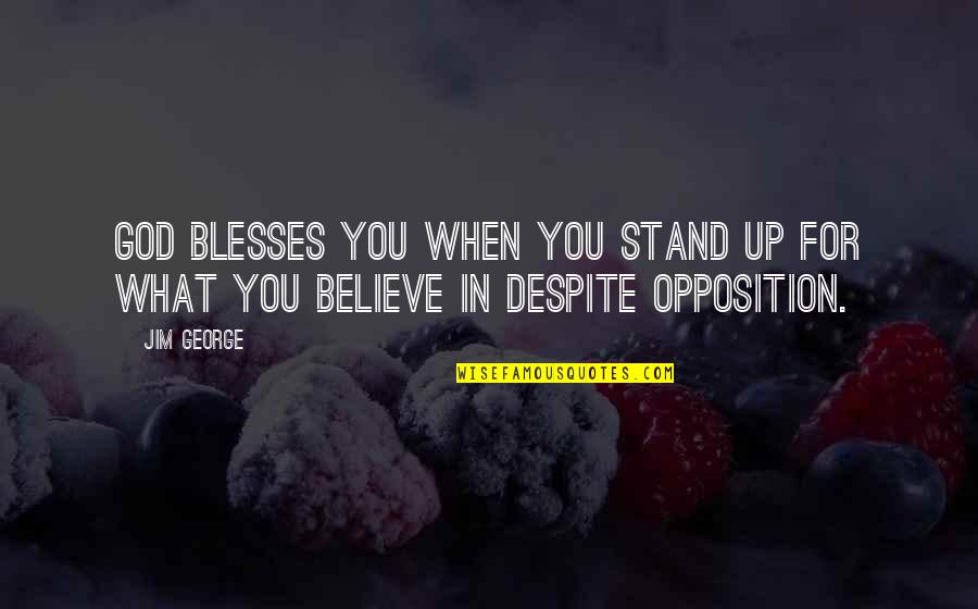 Friends That Dress Alike Quotes By Jim George: God blesses you when you stand up for