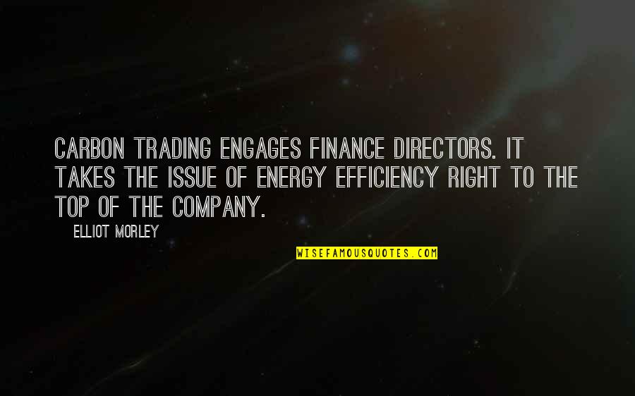 Friends That You Can Count On Quotes By Elliot Morley: Carbon trading engages finance directors. It takes the