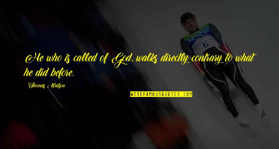Friends Trifle Episode Joey Quote Quotes By Thomas Watson: He who is called of God, walks directly