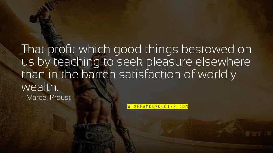 Friends Trivia Episode Quotes By Marcel Proust: That profit which good things bestowed on us Friends Trivia Episode Quotes By Marcel Proust: That profit which good things bestowed on us