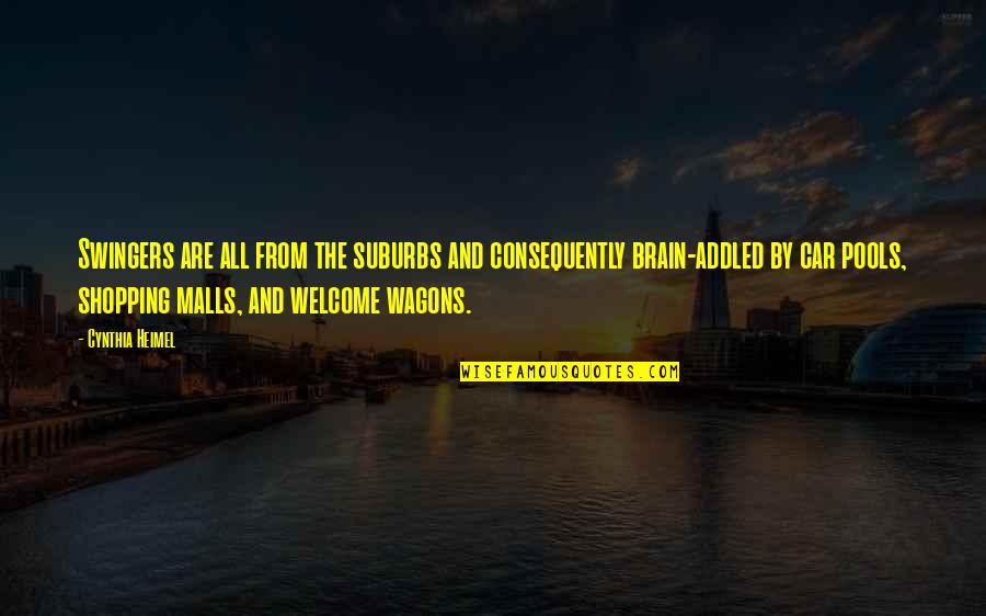 Friends Turn Into Strangers Quotes By Cynthia Heimel: Swingers are all from the suburbs and consequently Friends Turn Into Strangers Quotes By Cynthia Heimel: Swingers are all from the suburbs and consequently