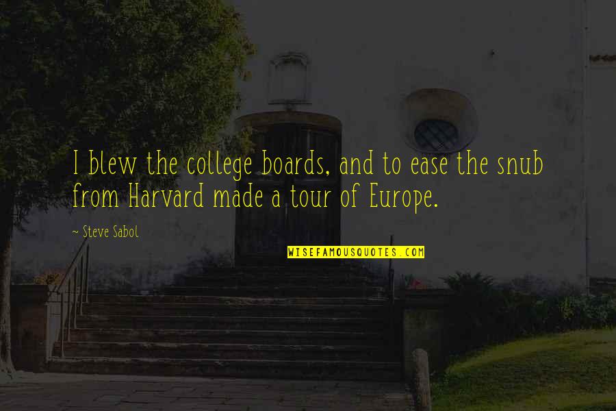 Friends Turning Into More Quotes By Steve Sabol: I blew the college boards, and to ease