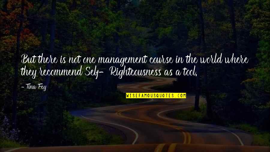 Friends Turns To Love Quotes By Tina Fey: But there is not one management course in