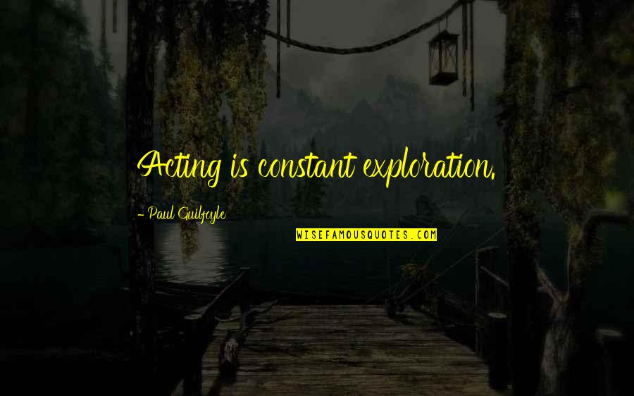 Friends Wallpapers Quotes By Paul Guilfoyle: Acting is constant exploration.