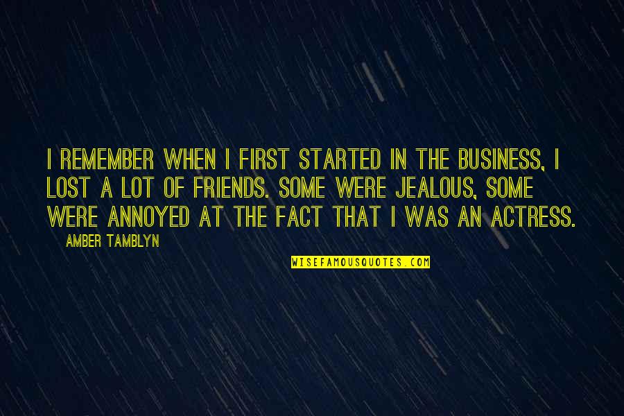 Friends We Lost Quotes By Amber Tamblyn: I remember when I first started in the