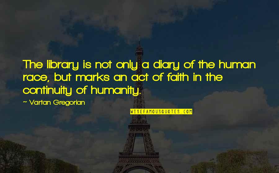 Friends Who Are Moving Quotes By Vartan Gregorian: The library is not only a diary of