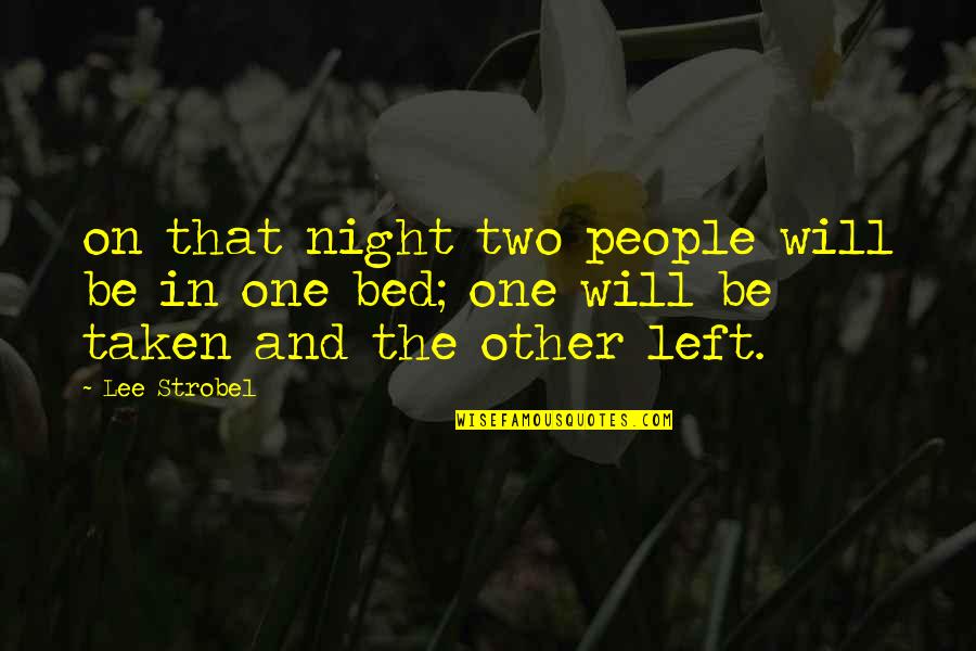 Friends Who Don't Appreciate You Quotes By Lee Strobel: on that night two people will be in