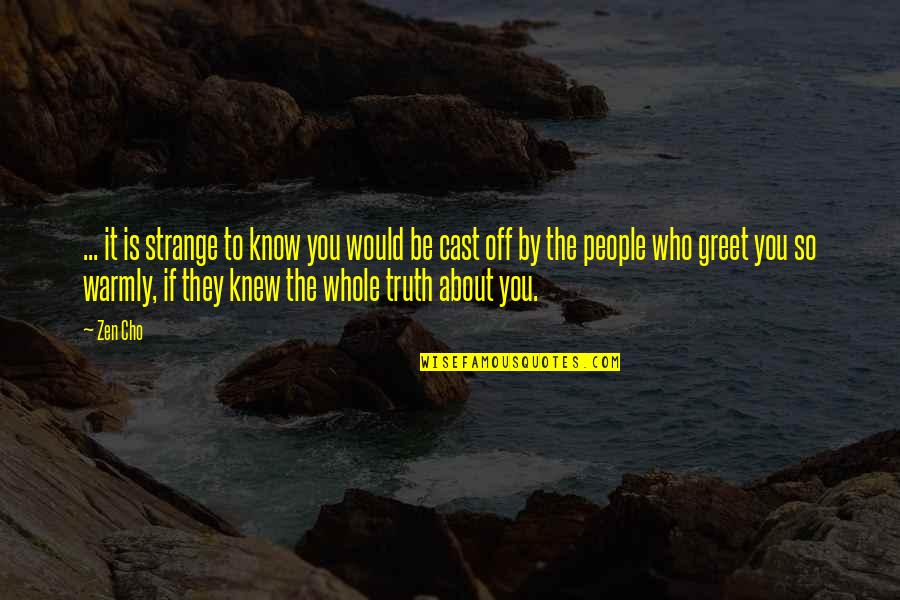 Friends Who Know You Quotes By Zen Cho: ... it is strange to know you would