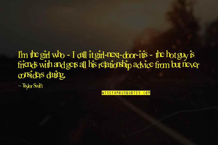 Friends Who Never Call Quotes By Taylor Swift: I'm the girl who - I call it