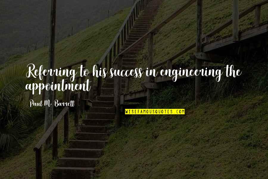 Friends With Benefits 2011 Quotes By Paul M. Barrett: Referring to his success in engineering the appointment Friends With Benefits 2011 Quotes By Paul M. Barrett: Referring to his success in engineering the appointment