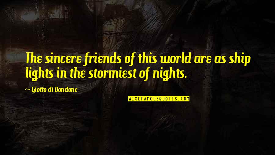 Friends With The World Quotes By Giotto Di Bondone: The sincere friends of this world are as