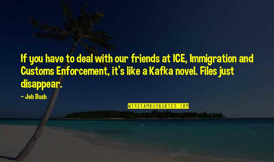 Friends You Like Quotes By Jeb Bush: If you have to deal with our friends Friends You Like Quotes By Jeb Bush: If you have to deal with our friends