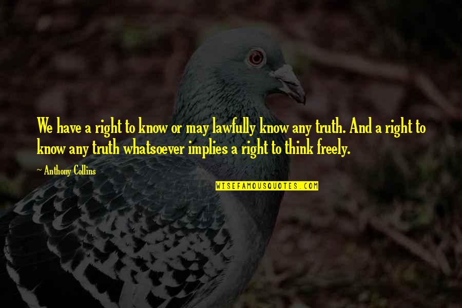 Friendship 2014 Tagalog Quotes By Anthony Collins: We have a right to know or may Friendship 2014 Tagalog Quotes By Anthony Collins: We have a right to know or may