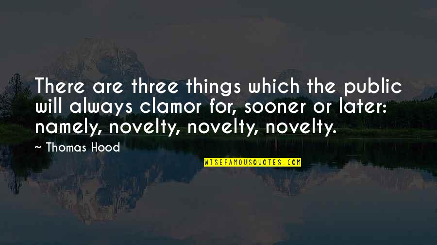 Friendship Age Difference Quotes By Thomas Hood: There are three things which the public will