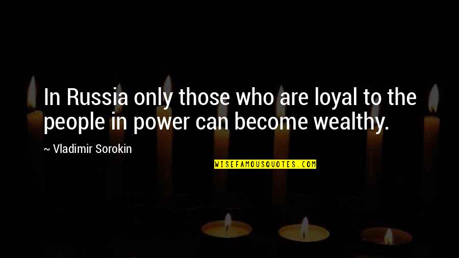 Friendship And Distance Quotes By Vladimir Sorokin: In Russia only those who are loyal to