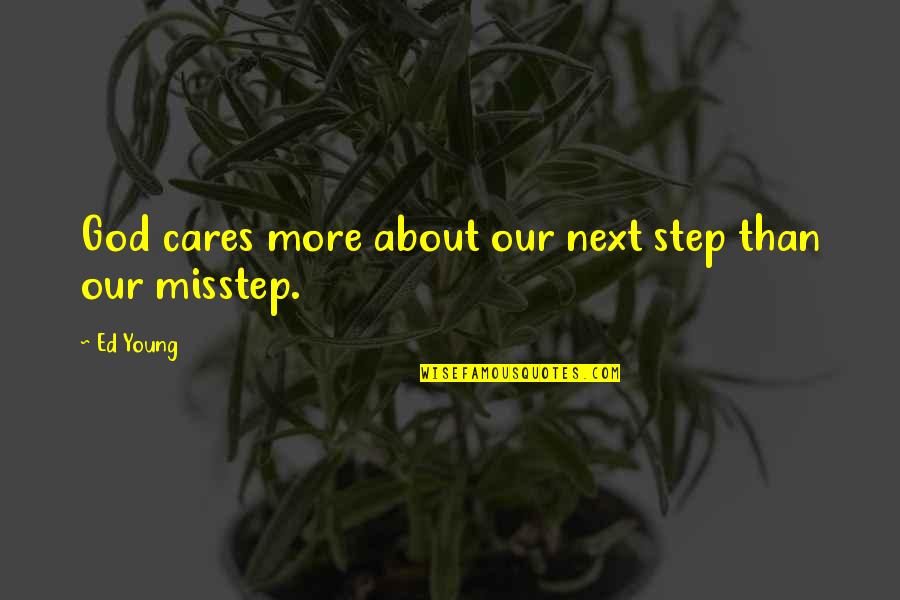 Friendship And Footprints Quotes By Ed Young: God cares more about our next step than