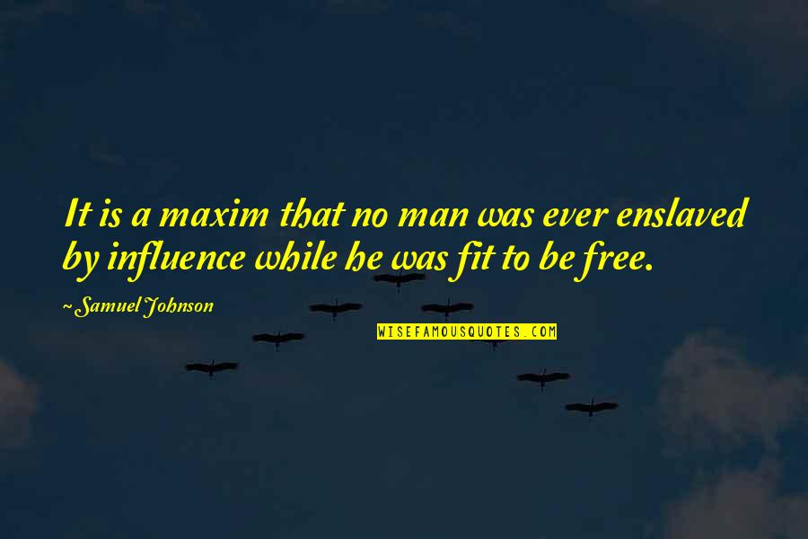 Friendship And Life Funny Quotes By Samuel Johnson: It is a maxim that no man was