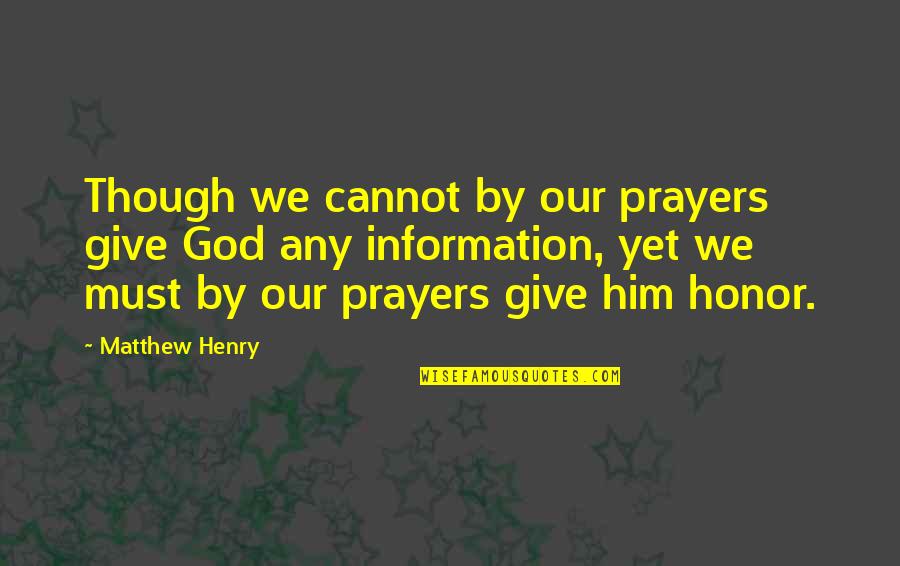 Friendship And Liquor Quotes By Matthew Henry: Though we cannot by our prayers give God