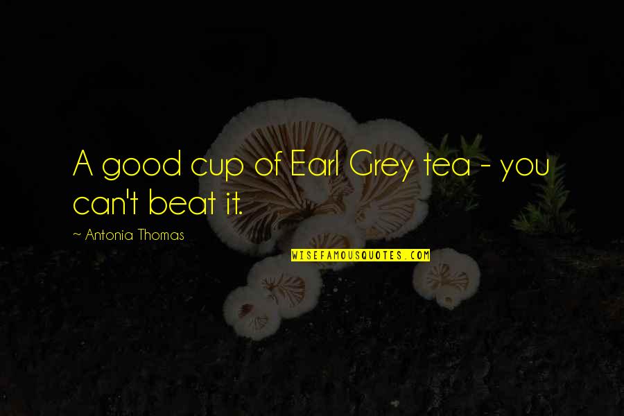 Friendship And Love Pinterest Quotes By Antonia Thomas: A good cup of Earl Grey tea -