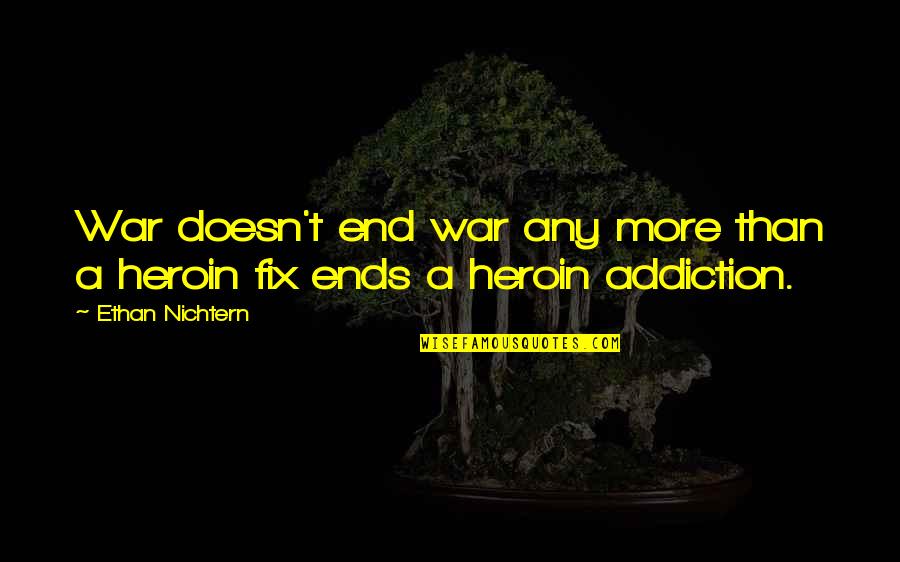 Friendship And Wealth Quotes By Ethan Nichtern: War doesn't end war any more than a