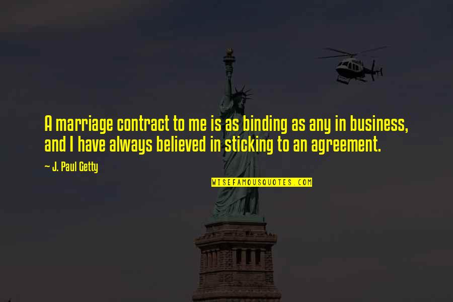 Friendship Back Again Quotes By J. Paul Getty: A marriage contract to me is as binding
