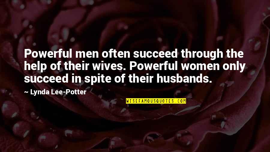 Friendship Backstabbing Quotes By Lynda Lee-Potter: Powerful men often succeed through the help of