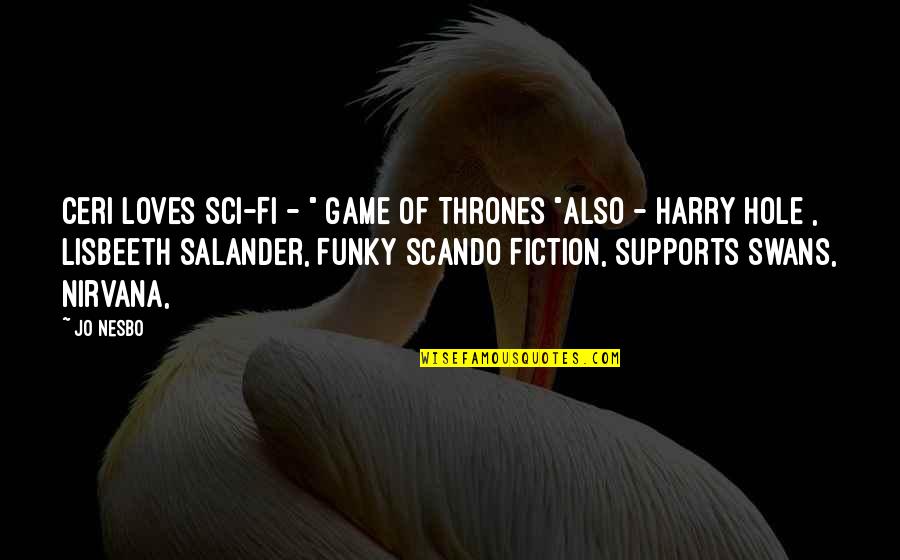 Friendship Bisaya Twitter Quotes By Jo Nesbo: Ceri loves Sci-Fi - " Game of Thrones