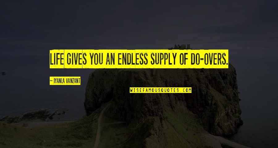 Friendship Bracelet Quotes By Iyanla Vanzant: Life gives you an endless supply of do-overs.