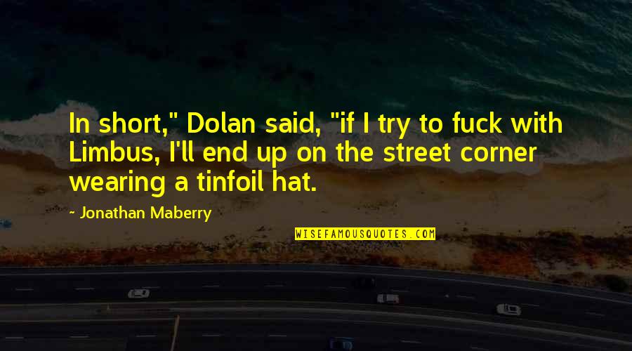 Friendship Bracelet Quotes By Jonathan Maberry: In short," Dolan said, "if I try to