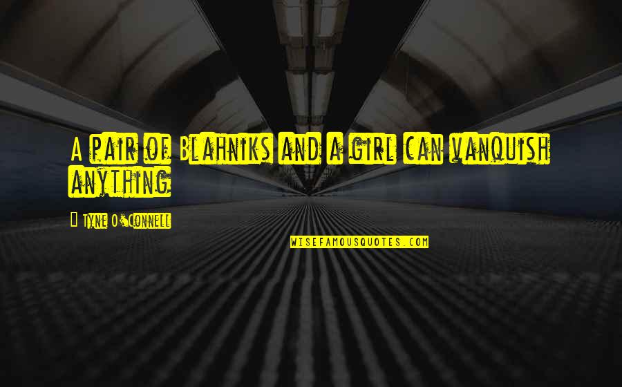 Friendship Breakup Attitude Quotes By Tyne O'Connell: A pair of Blahniks and a girl can Friendship Breakup Attitude Quotes By Tyne O'Connell: A pair of Blahniks and a girl can