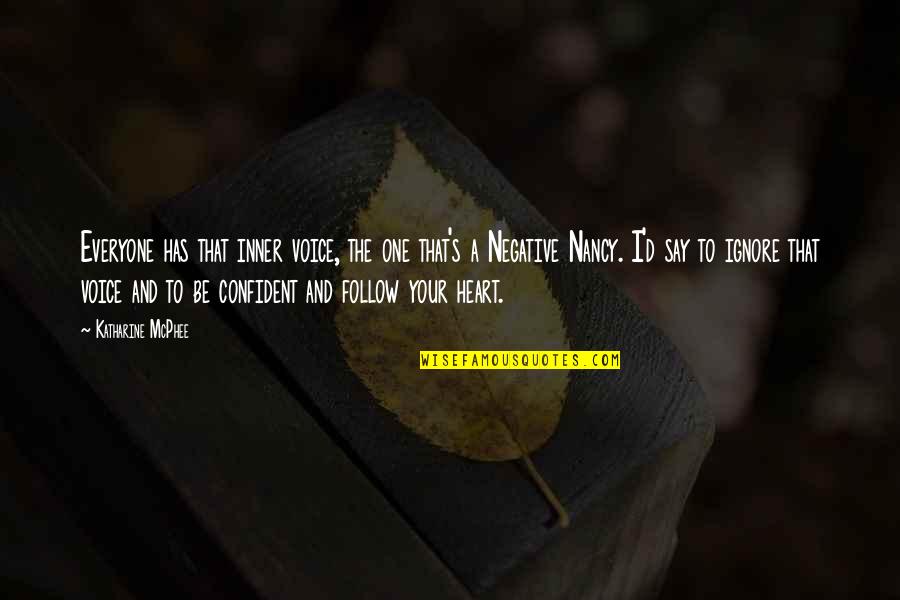 Friendship By Apj Abdul Kalam Quotes By Katharine McPhee: Everyone has that inner voice, the one that's Friendship By Apj Abdul Kalam Quotes By Katharine McPhee: Everyone has that inner voice, the one that's
