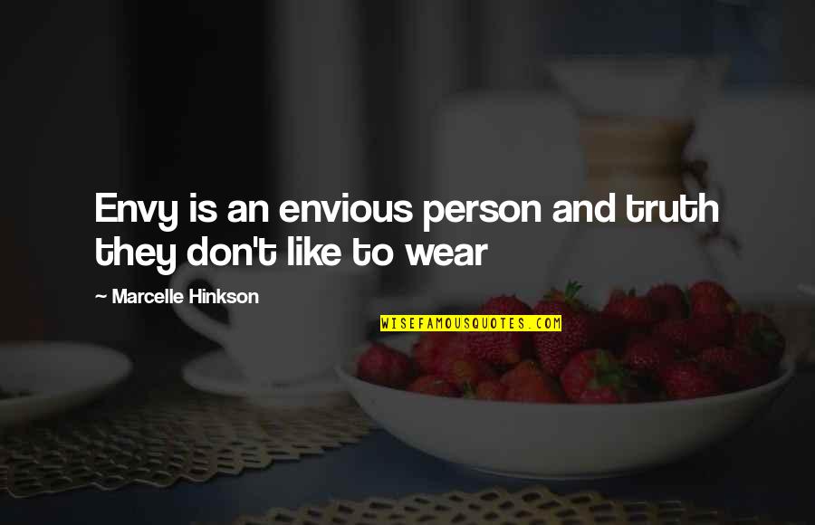Friendship Change Quotes By Marcelle Hinkson: Envy is an envious person and truth they