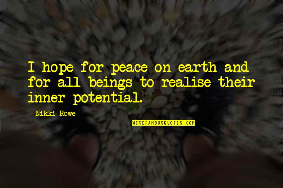 Friendship Continues Quotes By Nikki Rowe: I hope for peace on earth and for