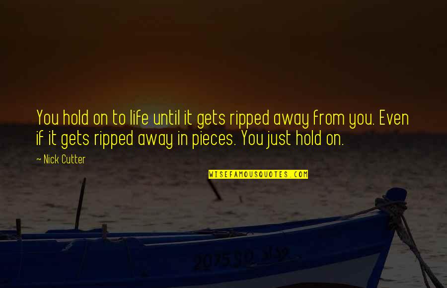 Friendship Day Telugu Quotes By Nick Cutter: You hold on to life until it gets Friendship Day Telugu Quotes By Nick Cutter: You hold on to life until it gets