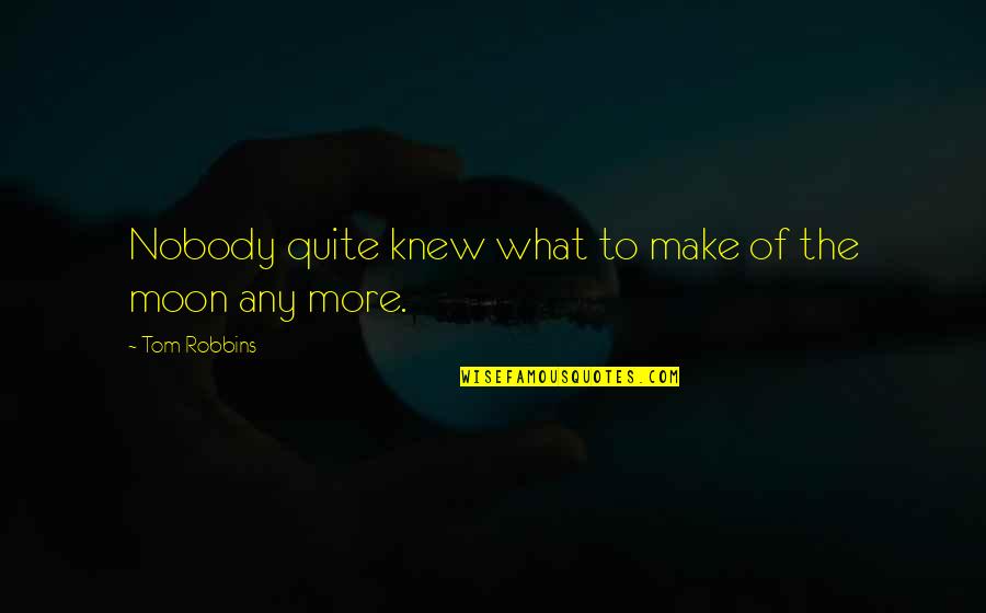 Friendship Day Telugu Quotes By Tom Robbins: Nobody quite knew what to make of the Friendship Day Telugu Quotes By Tom Robbins: Nobody quite knew what to make of the