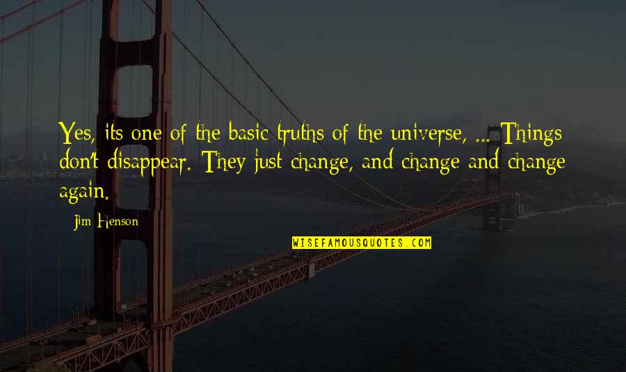 Friendship Distance Quotes By Jim Henson: Yes, its one of the basic truths of
