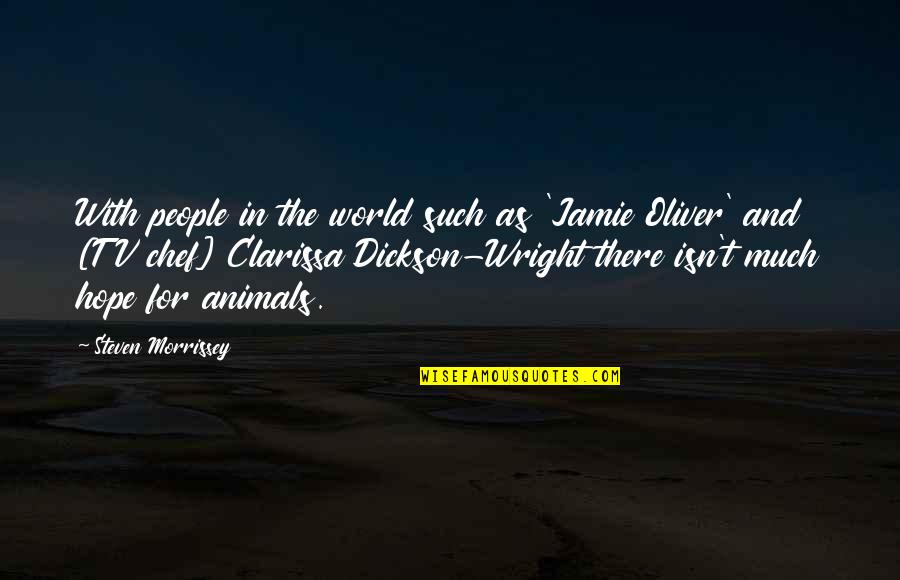 Friendship Effort Quotes By Steven Morrissey: With people in the world such as 'Jamie Friendship Effort Quotes By Steven Morrissey: With people in the world such as 'Jamie