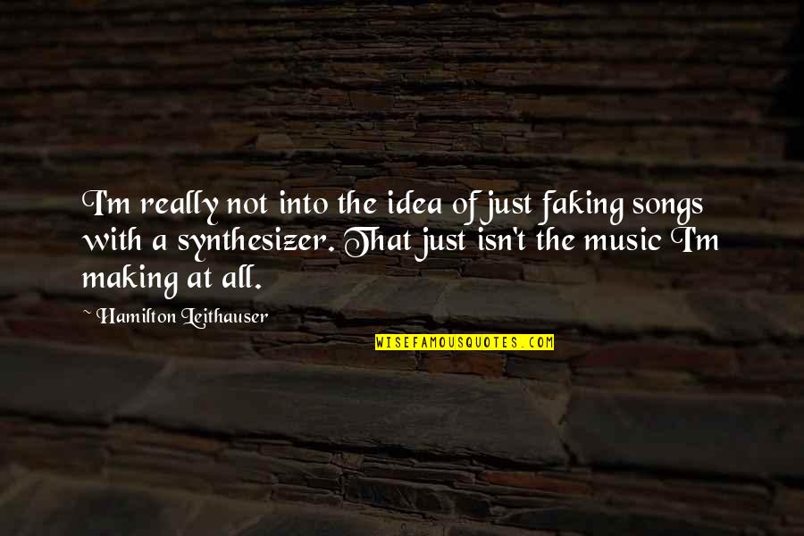 Friendship Embarrassment Quotes By Hamilton Leithauser: I'm really not into the idea of just
