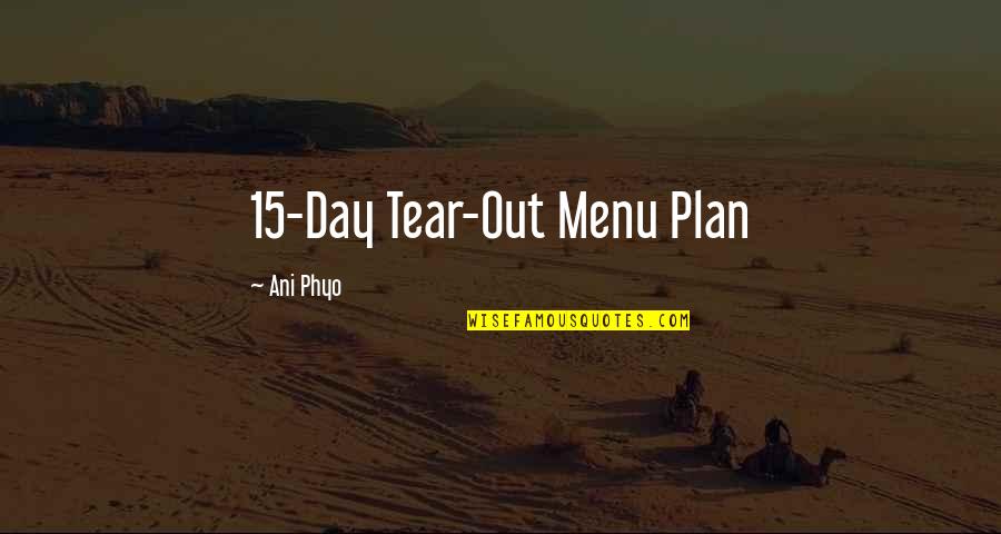 Friendship Failing Quotes By Ani Phyo: 15-Day Tear-Out Menu Plan Friendship Failing Quotes By Ani Phyo: 15-Day Tear-Out Menu Plan