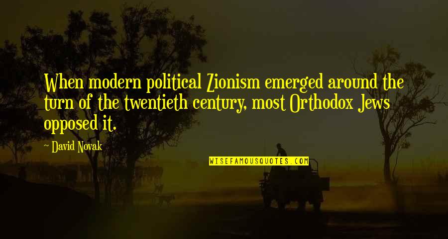 Friendship Fragile Quotes By David Novak: When modern political Zionism emerged around the turn