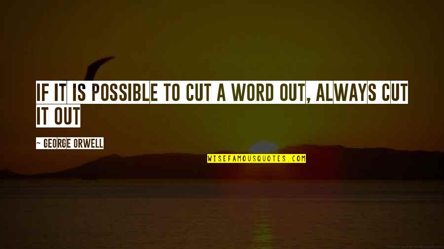 Friendship From Children's Literature Quotes By George Orwell: If it is possible to cut a word