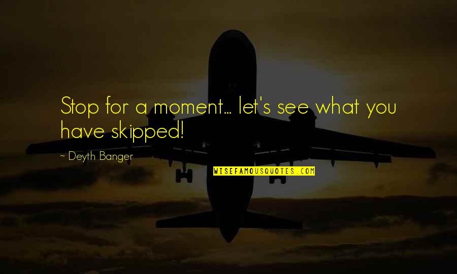 Friendship Graphics Quotes By Deyth Banger: Stop for a moment... let's see what you