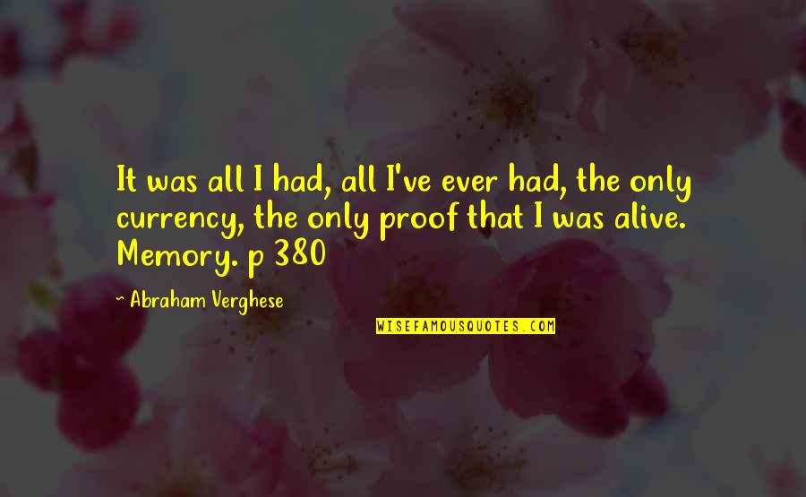Friendship Hurt Short Quotes By Abraham Verghese: It was all I had, all I've ever
