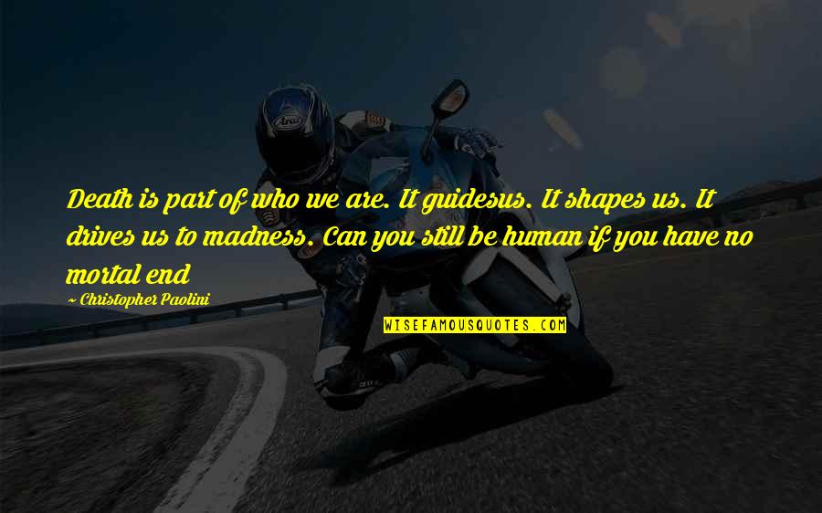 Friendship Image Quotes By Christopher Paolini: Death is part of who we are. It Friendship Image Quotes By Christopher Paolini: Death is part of who we are. It