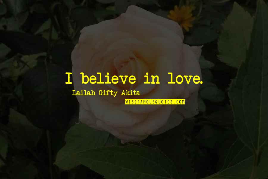 Friendship In Family Quotes By Lailah Gifty Akita: I believe in love. Friendship In Family Quotes By Lailah Gifty Akita: I believe in love.
